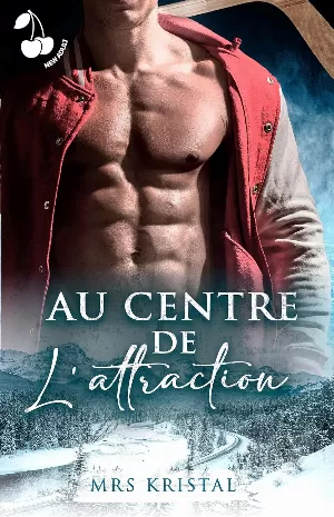 Mrs Kristal – Victoria Eagles, Tome 1 : Au centre de l'attraction